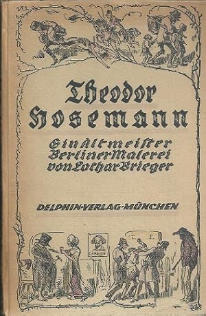 Theodor Hosemann. Ein Altmeister Berliner Malerei. Mit einem Katalog der graphischen Werke des Kü...