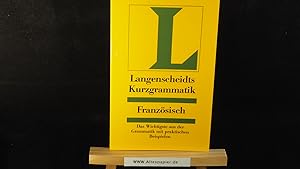 Bild des Verkufers fr Langenscheidts Kurzgrammatik Franzsisch : (das Wichtigste aus der Grammatik mit praktischen Beispielen). zum Verkauf von Versandantiquariat Ingo Lutter