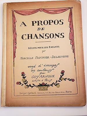 Seller image for Propos De Chansons. Recits Pour Les Enfants. Orne D'Images En Couleurs Par Guy Arnoux for sale by WellRead Books A.B.A.A.