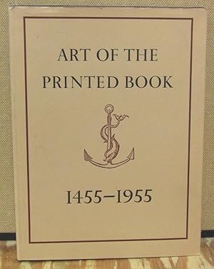 Immagine del venditore per Art of the Printed Book 1455-1955 Masterpieces of Typography Through Five Centuries From the Collections of The Pierpont Morgan Library venduto da Dearly Departed Books