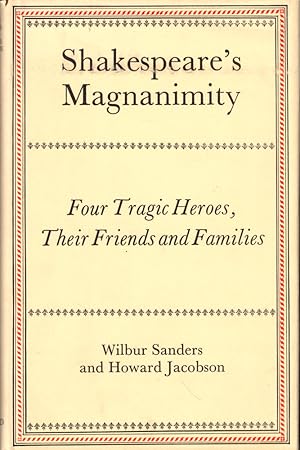 Seller image for Shakespeare's Magnanimity: Four Tragic Heroes, Their Friends, and Families for sale by Kenneth Mallory Bookseller ABAA