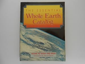 The Essential Whole Earth Catalog: Access to Tools and Ideas