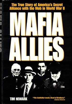 Mafia Allies: The True Story of America's Secret Allliance With the Mob in World War II