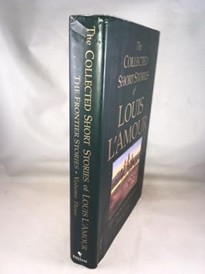 The Collected Short Stories of Louis L'Amour, Volume 3: The Frontier Stories