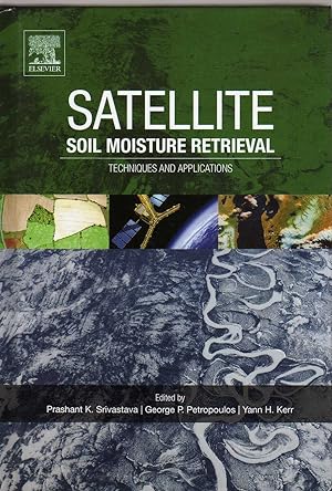 Seller image for Satellite Soil Moisture Retrieval: Techniques and Applications for sale by Biblio Pursuit
