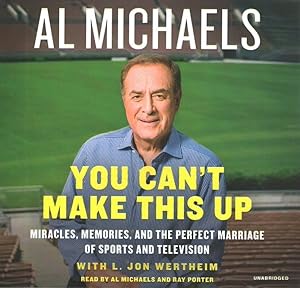 Seller image for You Can't Make This Up : Miracles, Memories, and the Perfect Marriage of Sports and Television for sale by GreatBookPrices