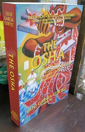 Seller image for The Osha: Secrets of the Yoruba-Lucumi-Santeria Religion in the United States and the Americas for sale by Atlantic Bookshop