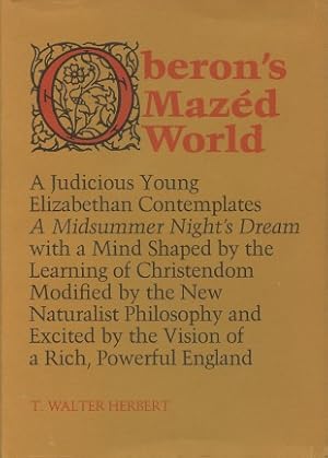 Seller image for Oberon's Mazed World: A Judicious Young Elizabethan Contemplates A Midsummer Night's Dream for sale by Kenneth A. Himber