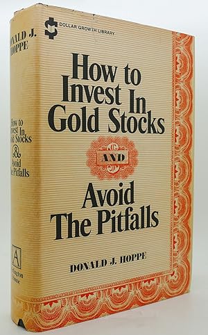 Immagine del venditore per HOW TO INVEST IN GOLD STOCKS AND AVOID THE PITFALLS venduto da Rare Book Cellar