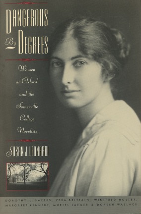 Seller image for Dangerous by Degrees: Women at Oxford and the Somerville College Novelists for sale by Kenneth A. Himber