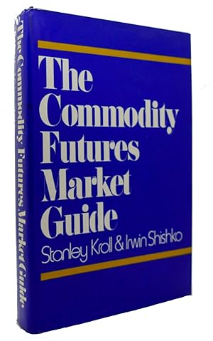 Imagen del vendedor de THE COMMODITY FUTURES MARKET GUIDE a la venta por Rare Book Cellar