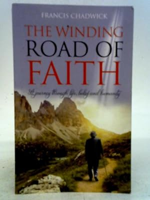 Immagine del venditore per The Winding Road of Faith: A Journey Through Life, Belief and Humanity venduto da World of Rare Books