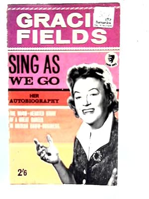 Imagen del vendedor de Sing As We Go: The Autobiography of Gracie Fields a la venta por World of Rare Books