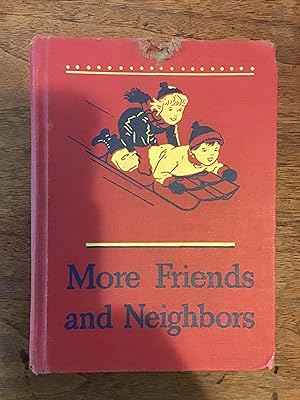 Seller image for MORE FRIENDS AND NEIGHBORS for sale by Shadetree Rare Books