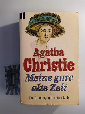 Bild des Verkufers fr Meine gute alte Zeit. Die Autobiographie einer Lady. zum Verkauf von Druckwaren Antiquariat
