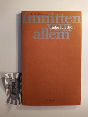 Seller image for Inmitten von allem liebe ich dich. for sale by Druckwaren Antiquariat