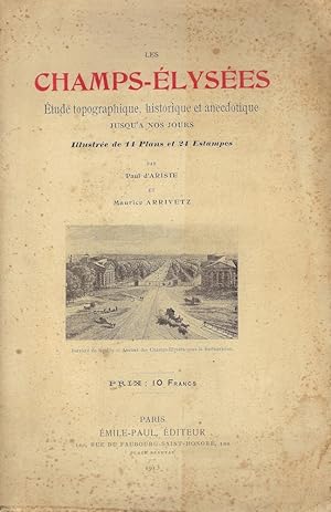 Seller image for Les Champs-Elysees : place de la Concorde, Cours-la Reine, Jardin des Champs-Elysees .,etude topographique, historique et anecdotique jusqu'a nos jours for sale by Romanord