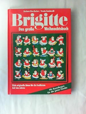 Brigitte, Das große Weihnachtsbuch : viele originelle Ideen für die festlichste Zeit des Jahres ;...