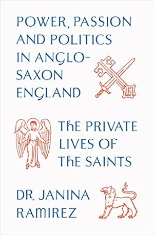Immagine del venditore per The Private Lives of the Saints: Power, Passion and Politics in Anglo-Saxon England venduto da The Haunted Bookshop, LLC