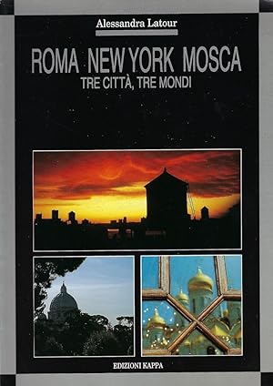 Imagen del vendedor de Roma New York Mosca : tre citta, tre mondi a la venta por Romanord