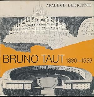 Bruno Taut. 1880-1938. Ausstellung der Akademie der Künste vom 29. Juni bis 3. August 1980. Katal...