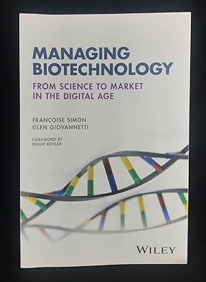 Managing Biotechnology: From Science to Market in the Digital Age