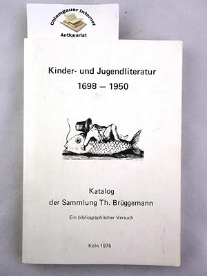 Image du vendeur pour Kinder- und Jugendliteratur 1698 - 1950. Katalog der Sammlung Th. Brggemann. Ein bibliographischer Versuch. mis en vente par Chiemgauer Internet Antiquariat GbR