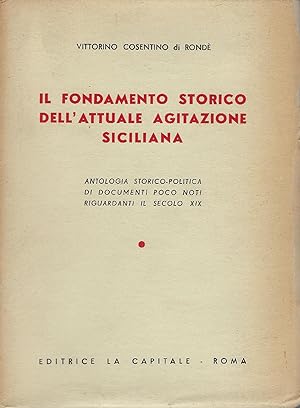 Il fondamento storico dell'attuale agitazione siciliana : antologia storico-politica di documenti...