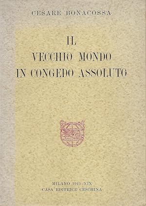 Imagen del vendedor de Il vecchio mondo in congedo assoluto a la venta por Romanord