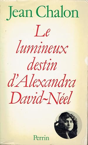 Seller image for Le lumineux destin d'Alexandra David Neel for sale by Romanord