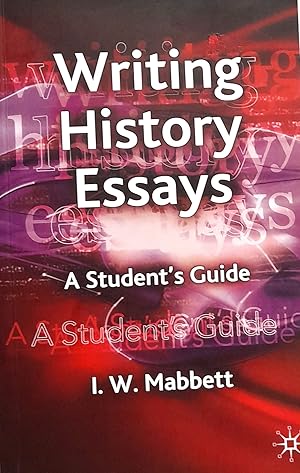 Writing History Essays: A Student's Guide.