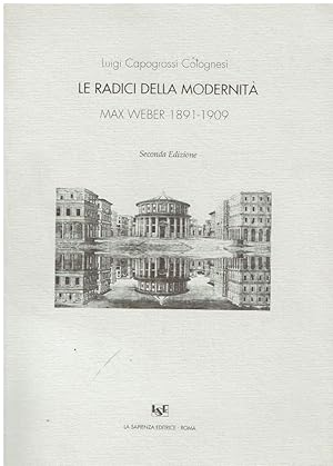 Immagine del venditore per Le radici della modernita : Max Weber 1891-1909 venduto da Romanord