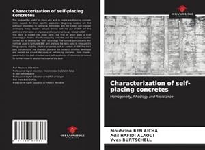 Image du vendeur pour Characterization of self-placing concretes : Homogeneity, Rheology and Resistance mis en vente par AHA-BUCH GmbH