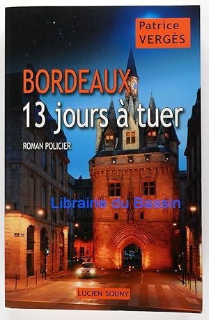 Image du vendeur pour Bordeaux 13 jours  tuer mis en vente par Librairie du Bassin