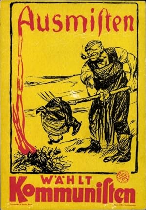 Ansichtskarte / Postkarte Sowjetische Propaganda, Ausmisten, Wählt Kommunisten, Wahlkampfplakat