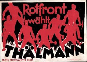 Ansichtskarte / Postkarte Sowjetische Propaganda, Rotfront wählt Thälmann, Roter Frontkämpfer Bun...
