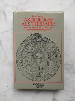 Bild des Verkufers fr Astrologie als Therapie : auf d. Suche nach d. Lge ; e. Selbsterfahrungsbuch. Unter Mitarb. von Ingrid Zinnel-Novakovic / Kailash-Buch zum Verkauf von Buchhandlung Neues Leben