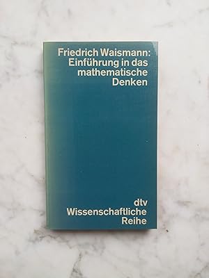 Immagine del venditore per Einfhrung in das mathematische Denken : Die Begriffsbildung der modernen Mathematik. Friedrich Waismann venduto da Buchhandlung Neues Leben