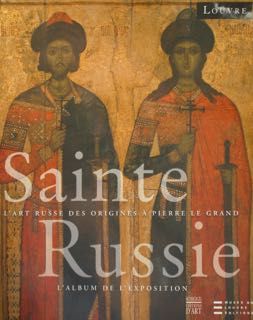 Imagen del vendedor de Sainte Russie. L'art russe des origines a Pierre le Grand. L'album de l'exposition. Paris, muse du Louvre, 5 mars - 24 mai 2010. a la venta por EDITORIALE UMBRA SAS