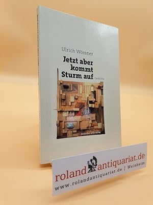Bild des Verkufers fr Jetzt aber kommt Sturm auf : Gedichte / Ulrich Wssner zum Verkauf von Roland Antiquariat UG haftungsbeschrnkt
