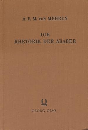 Die Rhetorik der Araber: Nach d. wichtigsten Quellen dargestellt u. mit angefügten Textauszügen n...