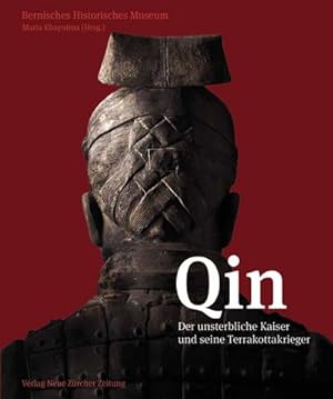 Bild des Verkufers fr Qin : Der unsterbliche Kaiser und seine Terrakottakrieger zum Verkauf von AHA-BUCH GmbH