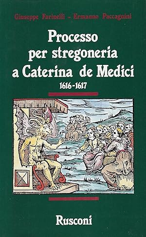 Processo per stregoneria a Caterina de Medici : 1616-1617
