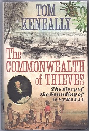 Bild des Verkufers fr The Commonwealth of Thieves - The Story of the founding of Australia zum Verkauf von The Bookroom - PBFA Member