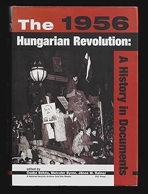 Image du vendeur pour The 1956 Hungarian Revolution: A History in Documents (National Security Archive Cold War Readers) mis en vente par killarneybooks