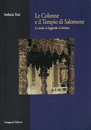 Le colonne e il tempio di Salomone : la storia, la leggenda, la fortuna