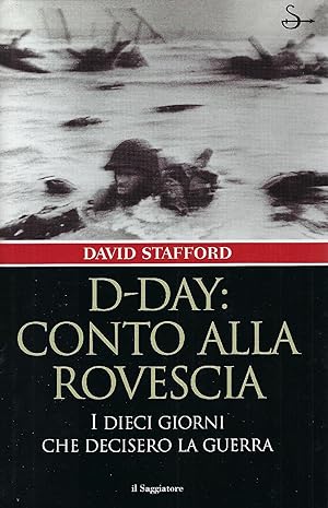 D-day : conto alla rovescia : i dieci giorni che decisero la guerra