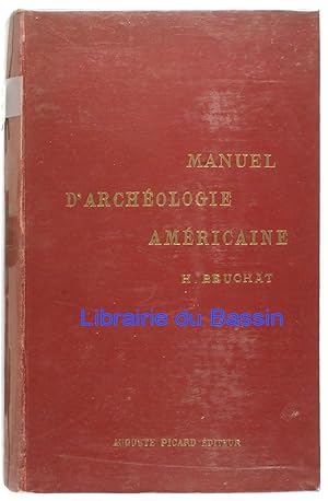 Manuel d'Archéologie américaine Amérique préhistorique Civilisations disparues