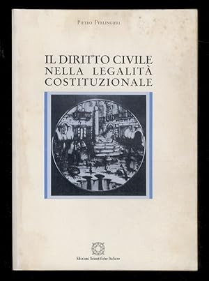 Bild des Verkufers fr Il diritto civile nella legalit costituzionale. Seconda edizione riveduta ed integrata. zum Verkauf von Libreria Oreste Gozzini snc