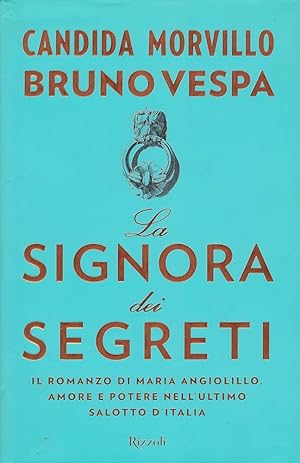 Immagine del venditore per La signora dei segreti : il romanzo di Maria Angiolillo,amore e potere nell'ultimo salotto d'Italia venduto da Romanord